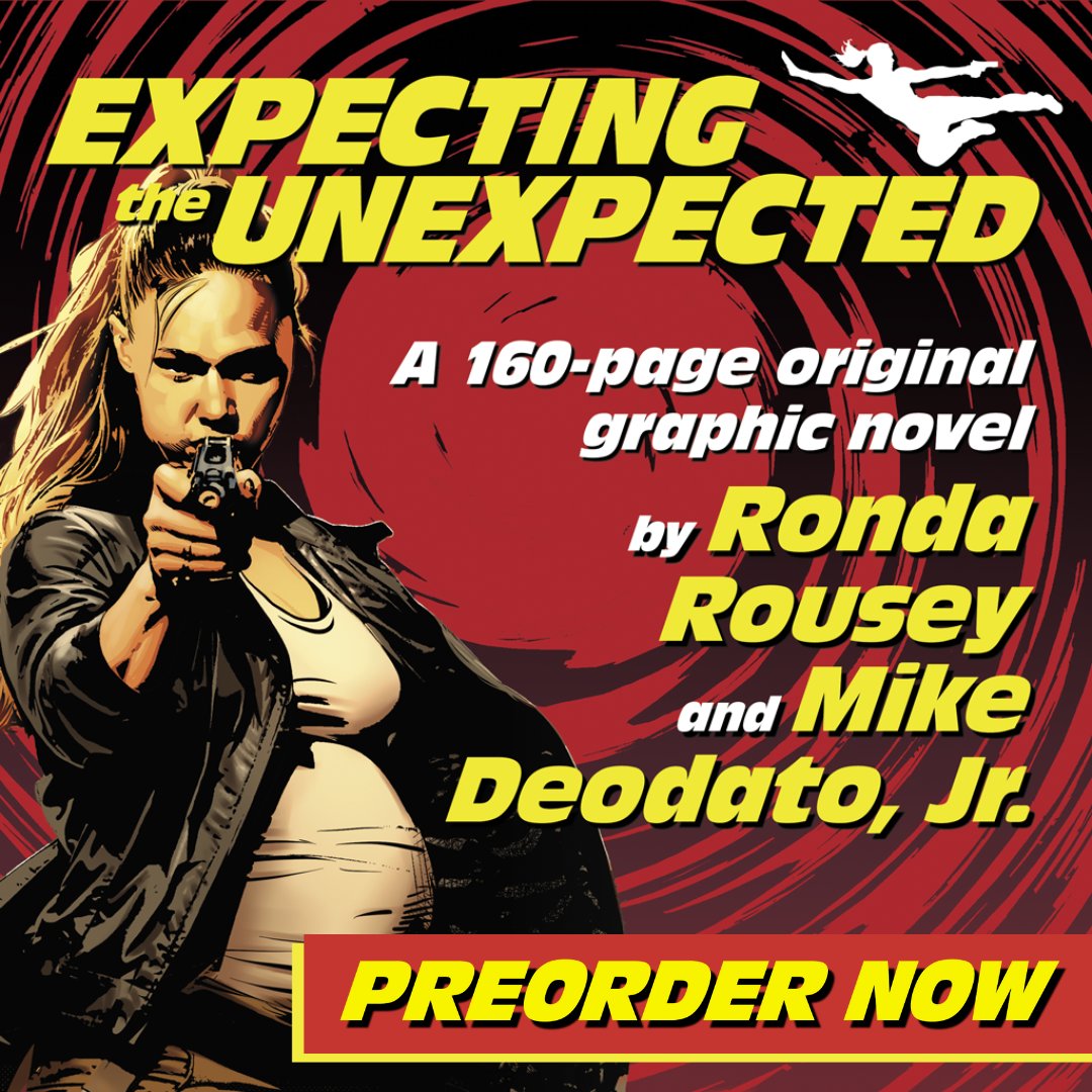EXPECTING THE UNEXPECTED is our 160-pg graphic novel written by WWE and UFC champion <a href="/RondaRousey/">Ronda Rousey</a>, with art by award-winning artist and second-degree karate black belt <a href="/mikedeodato/">Mike Deodato, Jr.</a>, Jr., colors by <a href="/Marco_Lesko/">Marco Lesko</a>, and letters by <a href="/salcipriano/">Sal Cipriano • ULTRAZILLA!</a>.
Now, for a limited time, it’s still