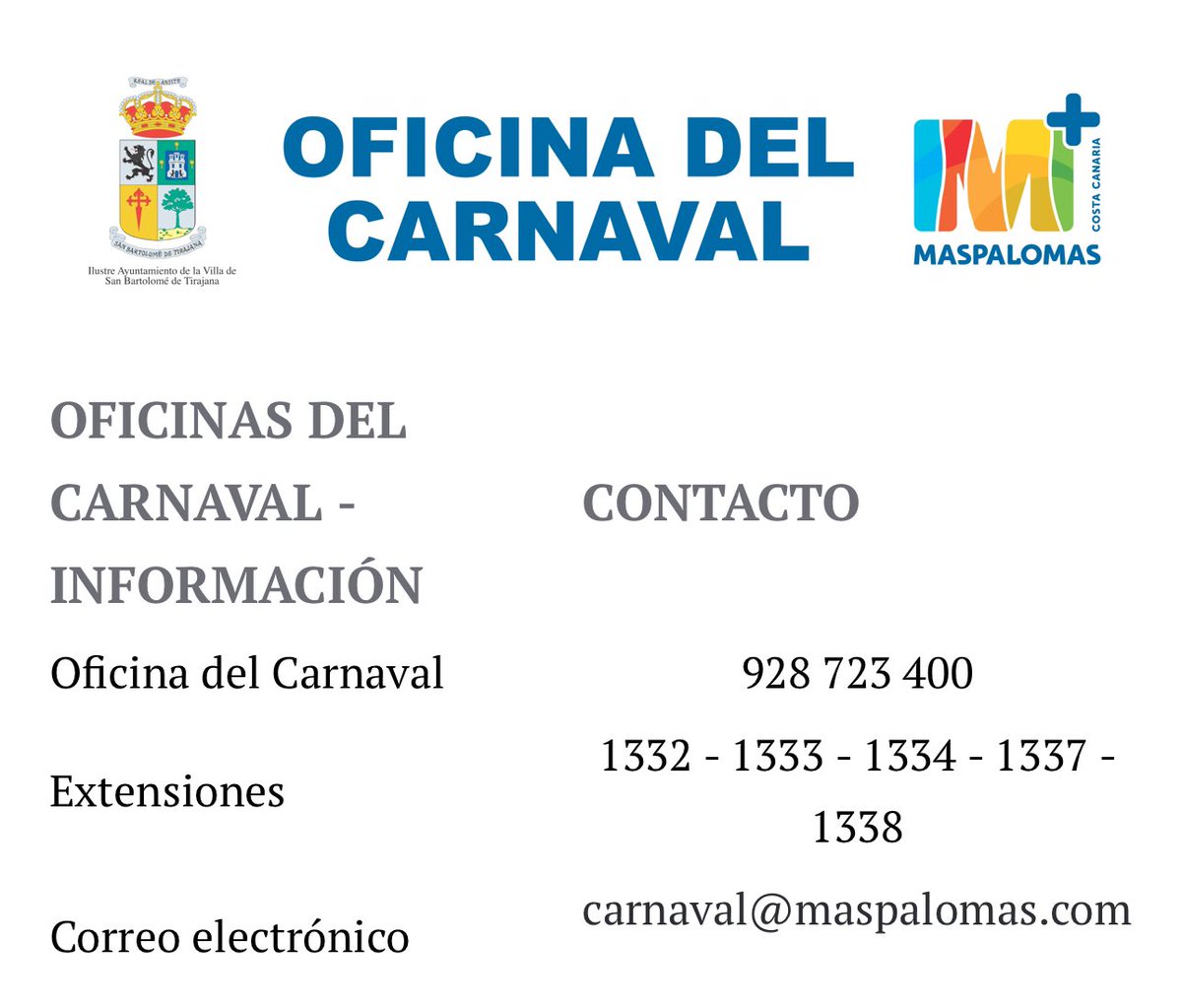 Maspalomas (@maspalomas) on Twitter photo OFICINAS DEL CARNAVAL - INFORMACIÓN
CONTACTO
Oficina del Carnaval 928 723 400
Extensiones 1332 - 1333 - 1334 - 1337 - 1338
Correo electrónico
carnaval@maspalomas.com
Ubicación: Bajo Escenario/Plaza CC YUMBO OFICINAS DEL CARNAVAL - INFORMACIÓN
CONTACTO
Oficina del Carnaval 928 723 400
Extensiones 1332 - 1333 - 1334 - 1337 - 1338
Correo electrónico
carnaval@maspalomas.com
Ubicación: Bajo Escenario/Plaza CC YUMBO