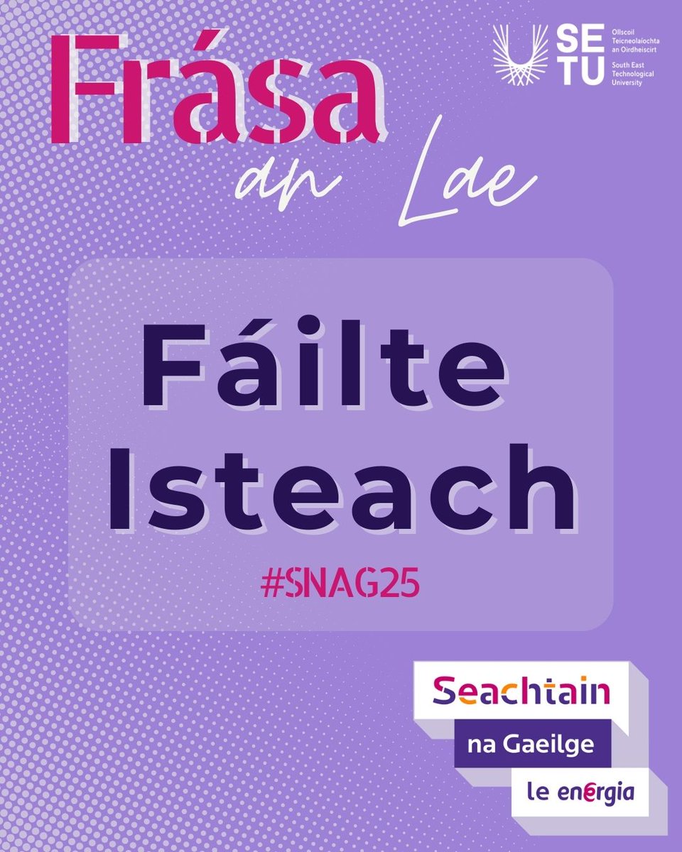 Fáilte isteach / 𝘞𝘦𝘭𝘤𝘰𝘮𝘦 𝘪𝘯! We are kicking off #SNAG25 with our frása an lae - phrase of the day. 

Seachtain na Gaeilge le Energia runs from 1st – 17th March each year. Check out our 𝘢𝘴 𝘨𝘢𝘦𝘪𝘭𝘨𝘦 posts in the coming weeks! <a href="/SnaGaeilge/">Seachtain na Gaeilge le Energia</a> <a href="/SETUIreland/">South East Technological University</a>