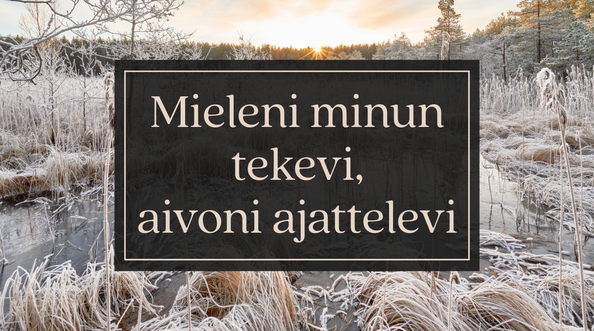 Mieltä ylentävää Kalevalan ja suomalaisen kulttuurin päivää kaikille