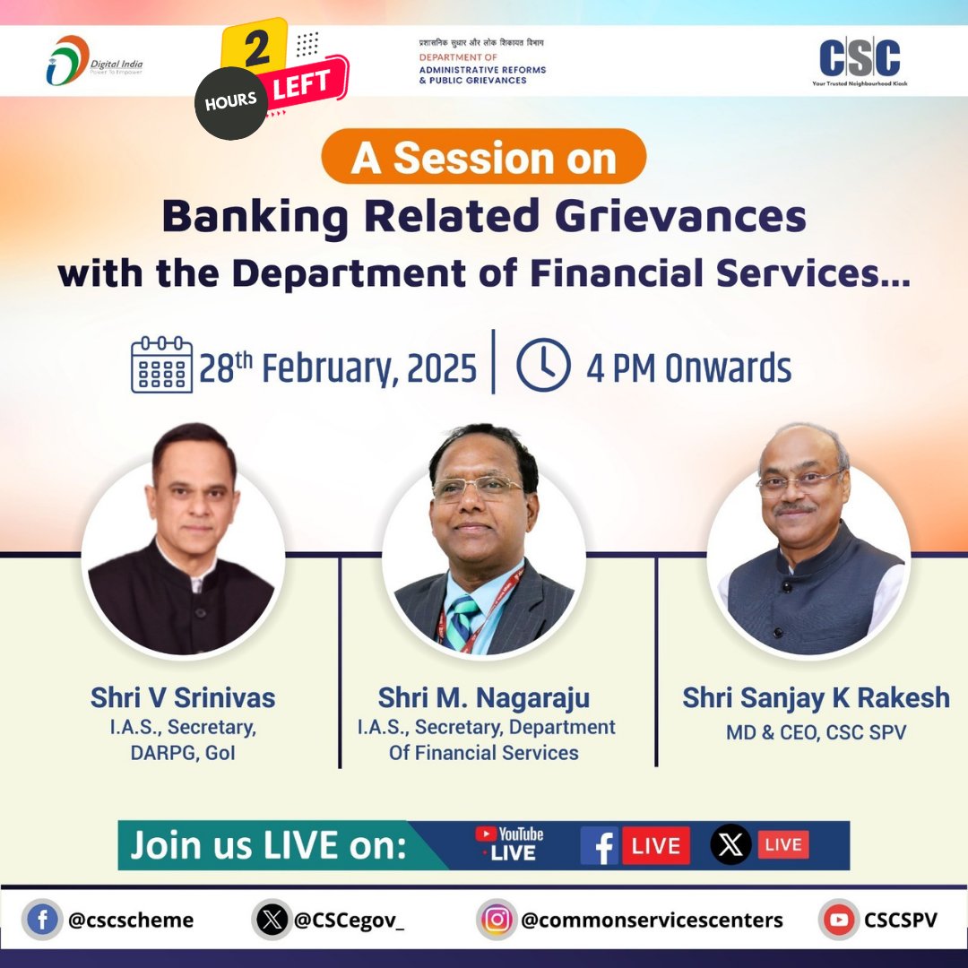Just 2 Hours Left For A Session on Banking Related Grievances with the Department of Financial Services...

In this discussion, Shri M. Nagaraju, IAS, Secretary, Department Of Financial Services, Shri V Srinivas, IAS, Secretary, DARPG &amp; Shri Sanjay Kumar Rakesh, MD &amp; CEO, CSC SPV