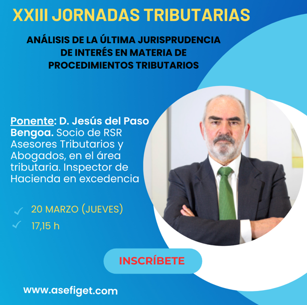 🌟 XXIII Jornadas Tributarias ASEFIGET.

Jesús Mª del Paso Bengoa, analizará la última jurisprudencia de interés en materia de Procedimientos Tributarios.

Puedes inscribirte en el siguiente enlace:
asefiget.com/eventos/xxiii-…

Este es un evento que no puedes dejar pasar. 🌐🤝