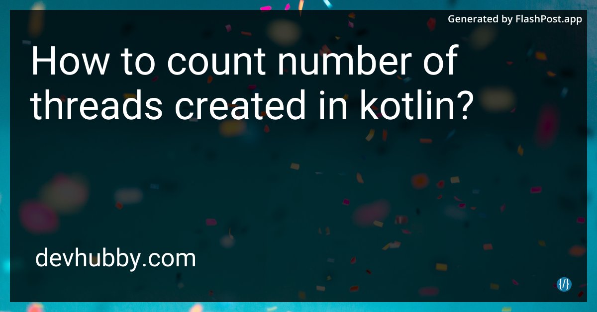devhubbycom's tweet image. Got a spare abacus? I need to count my threads in Kotlin. 🧮📱
Source: devhubby.com/thread/how-to-…
#KotlinTips #Kotlin #CodingLife #JavaProgramming #create #sew