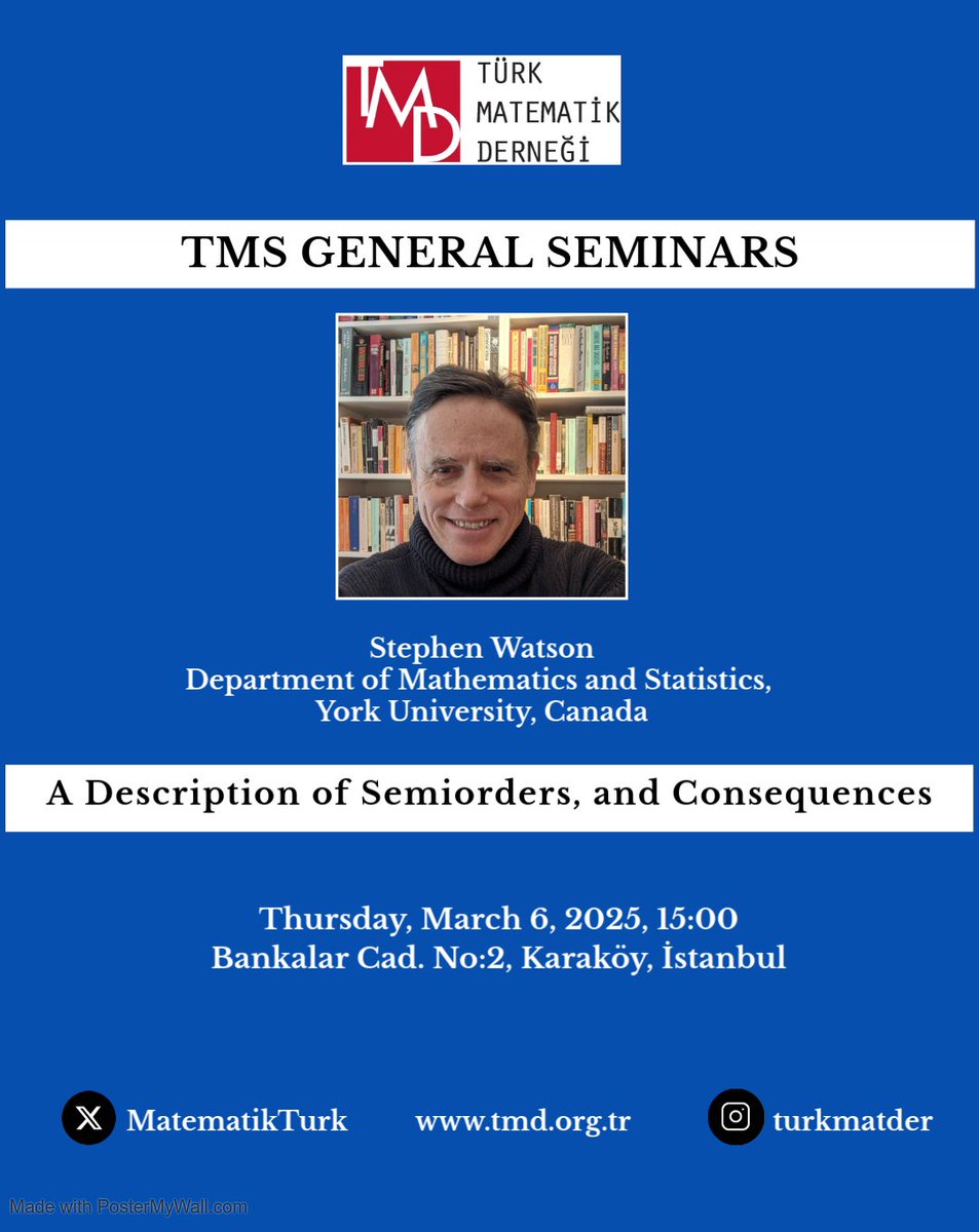 Türk Matematik Derneği Genel Seminer
6 Mart 2025 Perşembe, 15:00

"A Description of Semiorders, and Consequences"
Stephen Watson - York University, Kanada