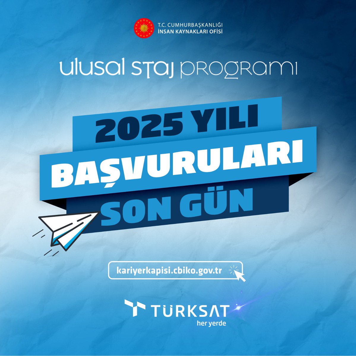 📢 Ulusal Staj Programı Başvurularında Bugün Son Gün🏃
Türksat’ta staj yapmak ve kariyerine güçlü bir adım atmak isteyen gençler için başvurular bugün sona eriyor. 🏁
Geleceğin teknolojilerine yön vermek için bu fırsatı kaçırmayın.💫

Başvuru için: kariyerkapisi.cbiko.gov.tr