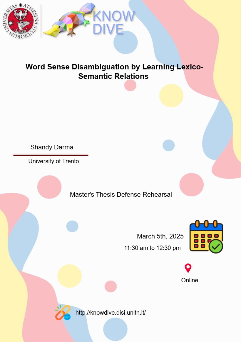 Join us for a Knowdive Group seminar (master's thesis defense rehearsal) hosted by our member Shandy Darma, who will present "Word Sense Disambiguation by Learning Lexico-Semantic Relations".  Online at: meet.google.com/yku-xbfg-mpe