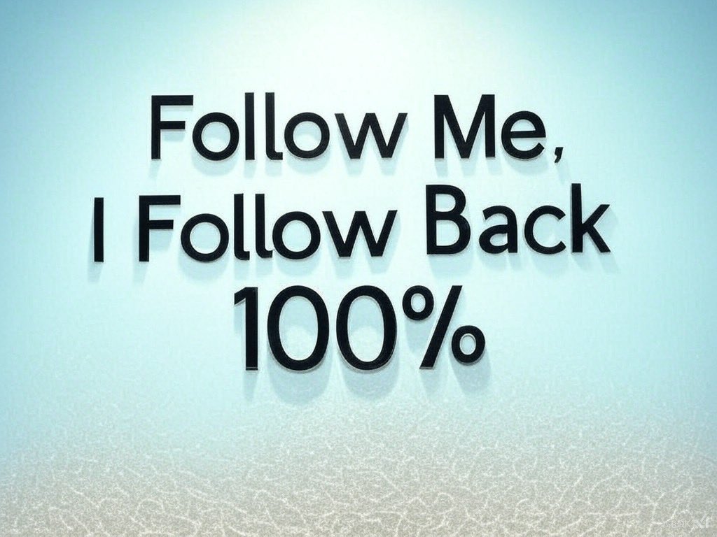 follow me. I follow back 100%