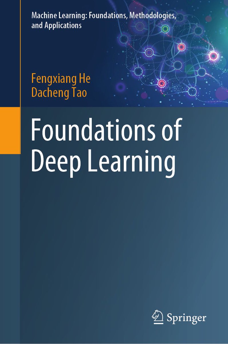 New monograph released on the foundations of #Deep Learning, by Fengxiang He and Dacheng Tao, link.springer.com/book/10.1007/9….