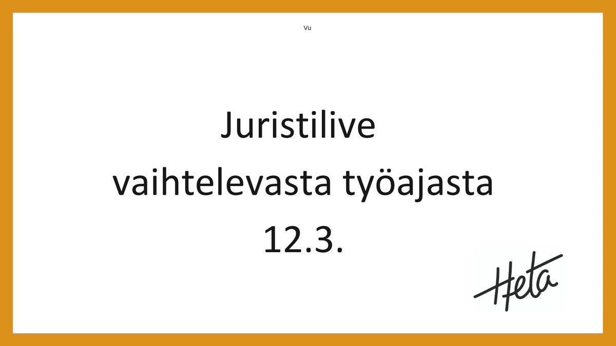 Heta-liitto järjestää jäsenilleen maksuttoman Juristiliven keskiviikkona 12.3. klo 16.00–17.30. Juristilivessä käsitellään vaihtelevaa työaikaa. 

Lue lisää ja ilmoittaudu mukaan. 

heta-liitto.fi/juristilive-va…