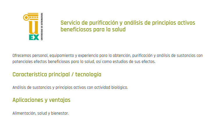 FundecytPCTEX's tweet image. Puedes encontrar una nueva oferta en nuestra plataforma tecnológica #SECTI:  Servicio de purificación y análisis de principios activos beneficiosos para la salud.

👉Ofertado por @infouex 

Toda la información aquí:
…nsferencia.oficinaparalainnovacion.es/oferta_cyt/ser…