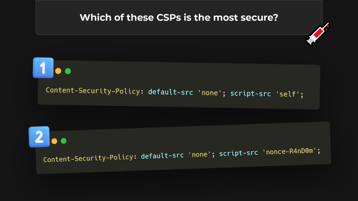 Let's see how well you all know your Content-Security-Policy. This one came up recently and tripped me up 💉

Comment which CSP you think is the most secure and why! ⌨