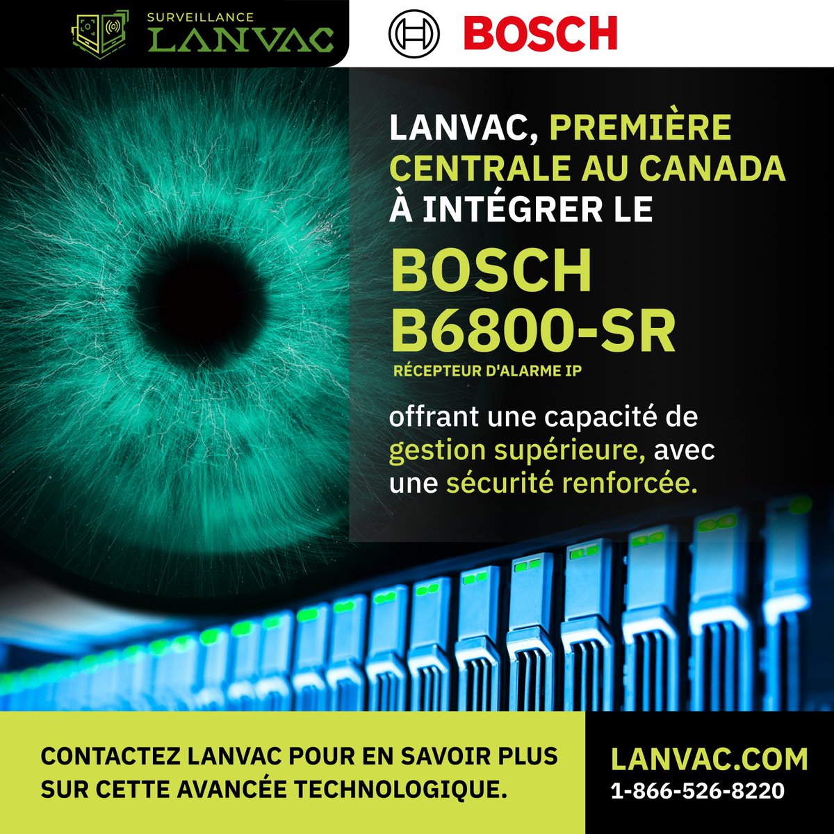 Lanvac : Premier au Canada à intégrer le <a href="/BoschSecurityUS/">BoschSecuritySystems</a> B6800-SR !  
 
Chez Lanvac, nous innovons constamment pour offrir une protection hors pair aux revendeurs d’alarme et à leurs clients.