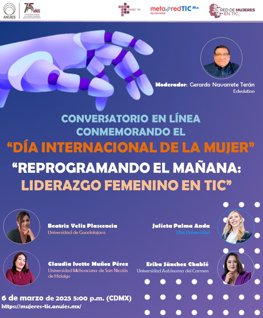 ¡Conmemoremos junt@s el 8M con la Red de Mujeres e de ANUIES-TIC! 
Conversatorio en línea:

 “REPROGRAMANDO EL MAÑANA: LIDERAZGO FEMENINO EN TIC”

🗓️ Fecha:  6 de marzo
🕰️ Hora: 5:00 p.m. (CDMX)
Modalidad: Virtual (ZOOM)

✍️ Regístrate aquí: mujeres-tic.anuies.mx