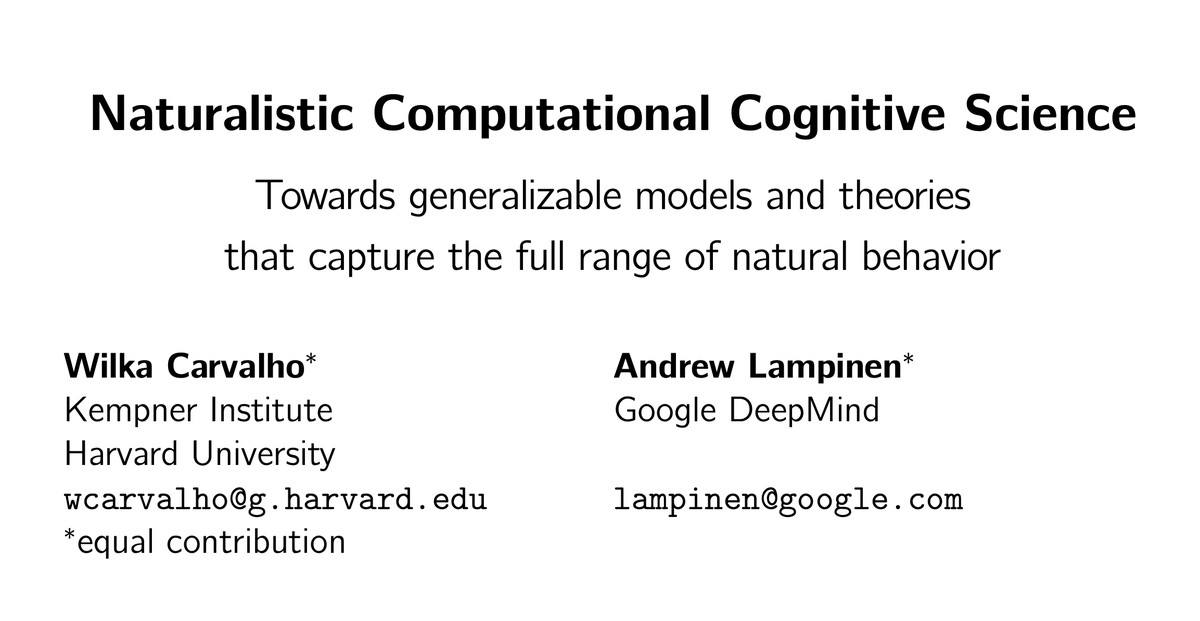 New preprint! In “Naturalistic Computational Cognitive Science: Towards generalizable models and theories that capture the full range of natural behavior” we synthesize AI and cognitive science works into a perspective on pursuing generalizable understanding of cognition. Thread: