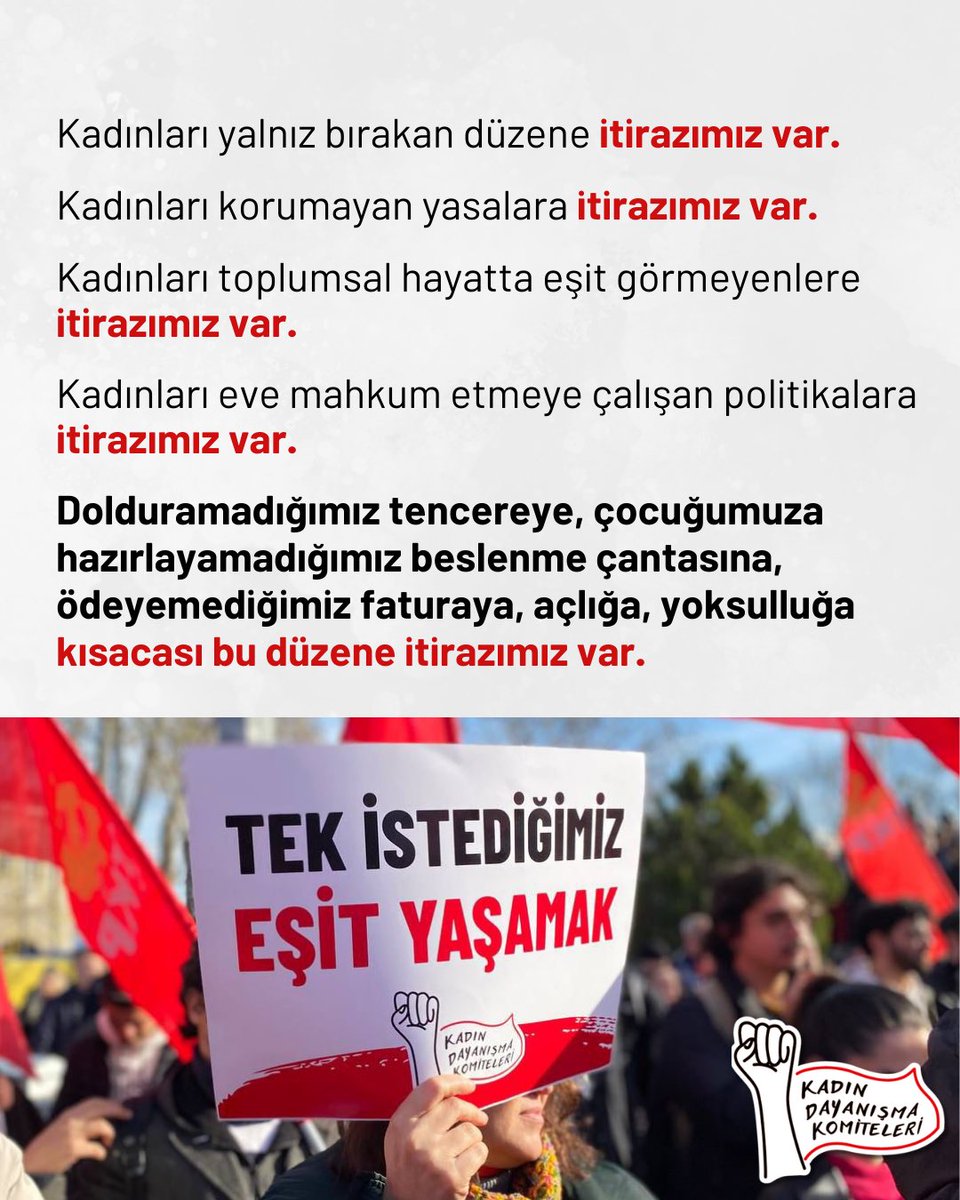 kadindayanismak's tweet photo. 🔴 8 Mart İçin Çağırıyoruz: Kadınlar Değil Bu Düzen Yenilecek!

Zorlu bir kışı geride bıraktık ancak bahar da kolay geçecek gibi durmuyor. Bu düzen tüm kurumlarıyla ve her fırsatta kadınlara saldırısını artırıyor.

2025 yılını ‘Aile Yılı’ ilan eden düzen, kadına tanıdığı varlık alanını henüz yılın başında, bir kez daha belirledi. Buna itiraz eden herkesi de aileye düşman ilan ettiler üstelik.

Evet biz emekçi kadınlar bazı şeylerin düşmanıyız. Boyun eğmiyoruz, itirazımız var diyoruz ve evet bu durum kanımızı emmeye çalışan asalakların hiç de hoşuna gitmiyor.

• Kadınları yalnız bırakan düzene itirazımız var.

• Kadınları korumayan yasalara itirazımız var.

• Kadınları toplumsal hayatta eşit görmeyenlere itirazımız var.

• Kadınları eve mahkum etmeye çalışan politikalara itirazımız var.

Dolduramadığımız tencereye, çocuğumuza hazırlayamadığımız beslenme çantasına, ödeyemediğimiz faturaya, açlığa, yoksulluğa kısacası bu düzene itirazımız var.

#İtirazımVar diyorsan bize ulaş: https://t.co/mBScEHpruH

#8Mart #kadın #dayanışma #kdk #tkp