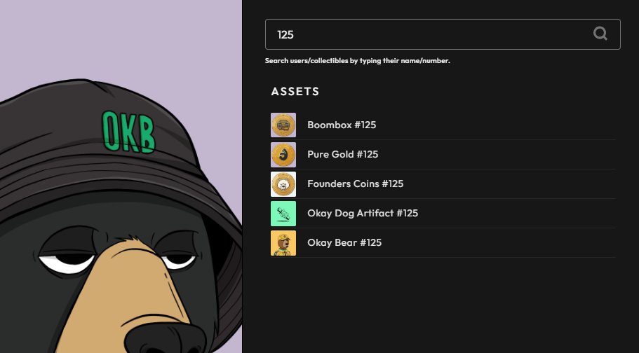New Feature. Find what you’re looking for.

Search any Okay asset: Bears, Dogs, Founders Coins &amp; more. Find the owner if he's registered on Three or buy it in a few clicks if it's listed.

Live now.