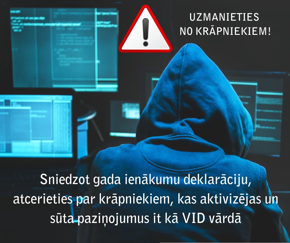 ⚠️Sniedzot ienākuma deklarāciju, uzmanies no krāpniekiem! Atceries, ka visa saziņa ar <a href="/vid_gov/">VID</a> notiek tikai EDS: vid.gov.lv/lv/jaunums/vid… Ziņo CERT.LV par krāpniecībām: cert.lv/lv/kontakti Aktivizē DNS ugunsmūri, lai pasargātu sevi: dnsmuris.lv