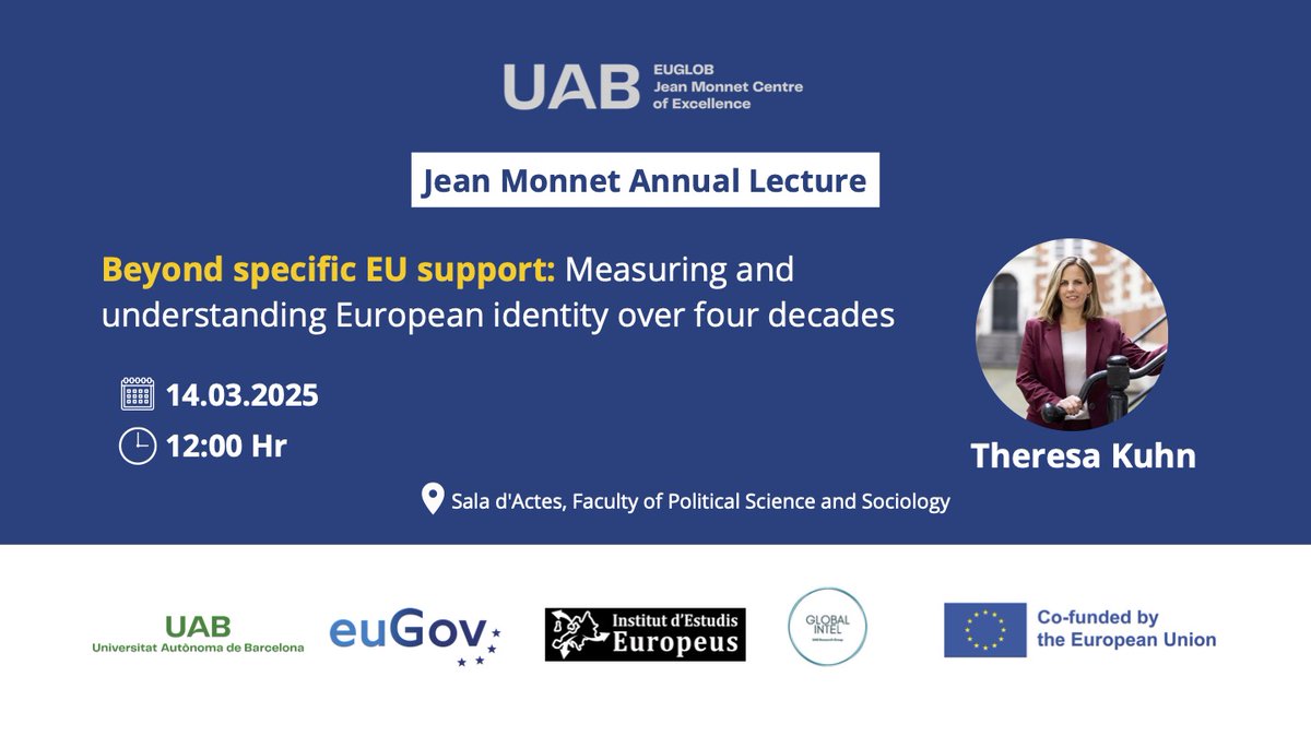 Looking forward to the Jean Monnet Annual Lecture by Theresa Kuhn, "Beyond specific EU support: Measuring and understanding European identity over four decades" taking place in the Sala d'Actes, Faculty of Political Science and Sociology of UAB on March 14 at 12:00-see you there!
