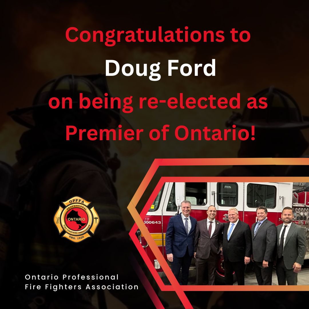 Congratulations to <a href="/fordnation/">Doug Ford</a> on being elected as Premier once again! The OPFFA is proud to continue supporting a leader who stands with OPFFA members. We look forward to working alongside you to protect and support Ontario's professional firefighters and the communities they