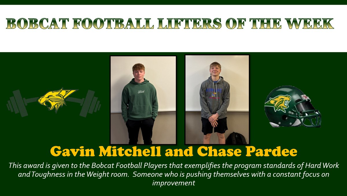 S/O to this weeks Bobcat Football Lifters of the Week; Fr. RB/LB Gavin Mitchell and So. OL Chase Pardee, both have been very consistent and have gotten after it at the end of wrestling season! #HTF #OneVision