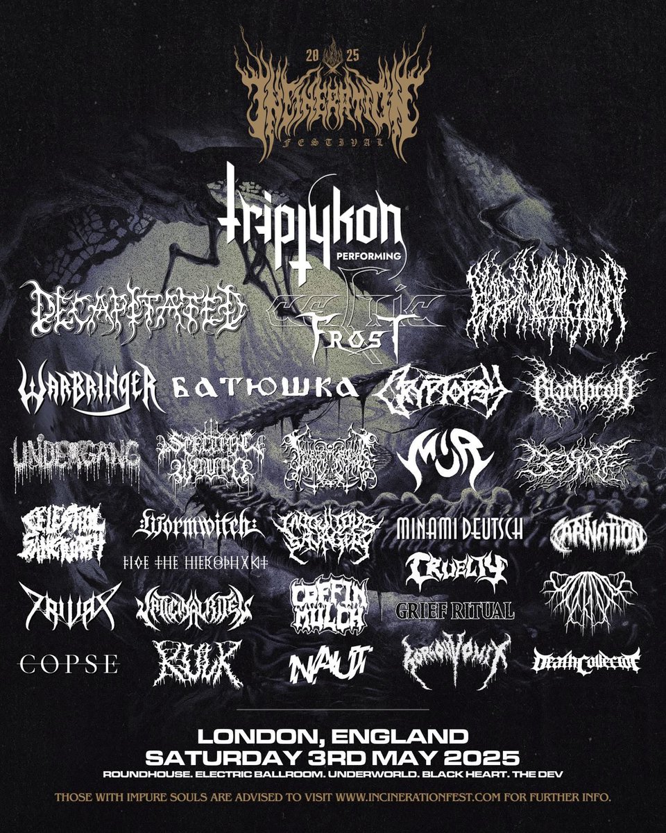 INCINERATION FESTIVAL 2025 COMPLETE LINE UP

We’re excited to unveil the full lineup of Incineration Festival, set to be joined by 3,000 extreme metal fans taking over London on Saturday 3rd May 2025

Final tickets 🎟️ incinerationfest.com/tickets
_