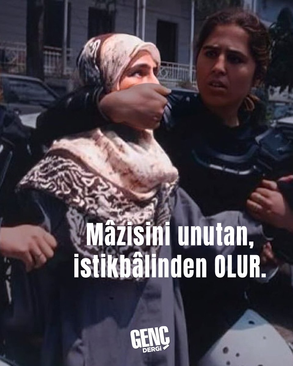 "Mazisini unutan, istikbalinden olur"