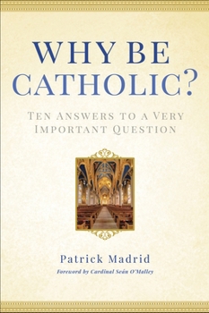 You can find "Why Be Catholic" here:
ow.ly/QZMG50V8knk

Patrick Madrid offers more than just a guide for happiness and better living, in "Why Be Catholic?" He makes a compelling case for why everyone should be Catholic — including you.