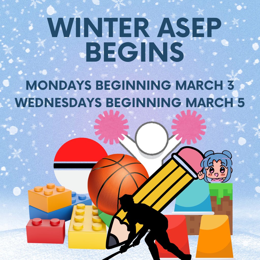 Winter ASEP program begins on Monday, March 3.  Wednesday programs begin on March 5.