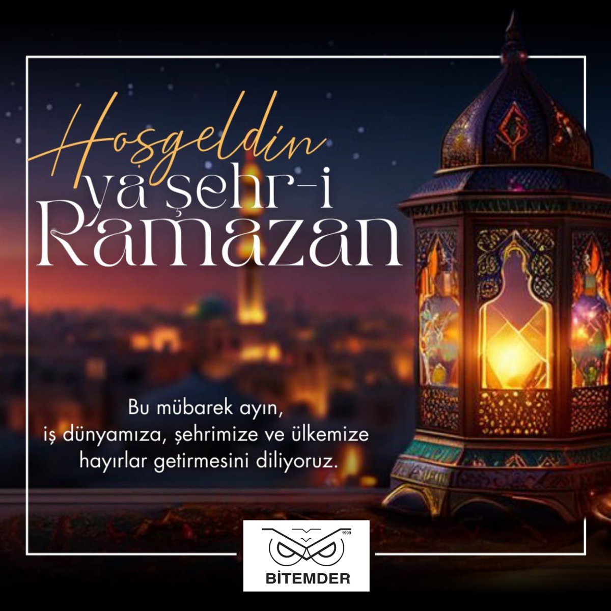 Ya Şehr-i Ramazan! Hoş geldin… 🌙

Bereketin, paylaşmanın ve dayanışmanın ayı Ramazan’a kavuşmanın sevincini yaşıyoruz. 

Bu mübarek ayın, iş dünyamıza, şehrimize ve ülkemize hayırlar getirmesini diliyoruz.

Ramazan-ı Şerif mübarek olsun 🌙

Hayırlı Ramazanlar. 🌹

BİTEMDER