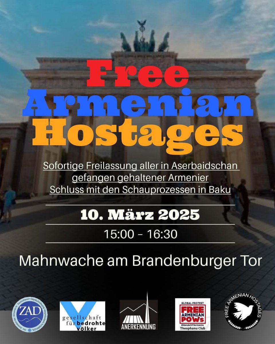 Protest in Berlin on 10. March 2025 at 15:00 in front of the Brandenburg Gate #FreeArmenianHostages
