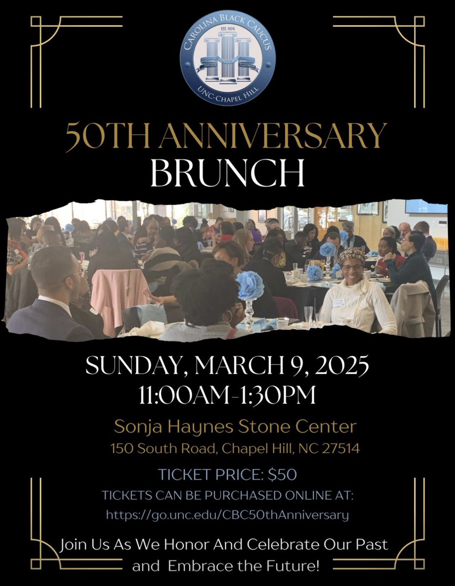 🗣️Carolina Black Caucus 50th Anniversary Brunch!  
 
Date: Sunday, March 9, 2025
Time: 11am-1:30pm
Location: Sonja Haynes Stone Center
150 South Rd, Chapel Hill, NC 27514
 
Purchase your tickets here: lnkd.in/eT2wSbV7