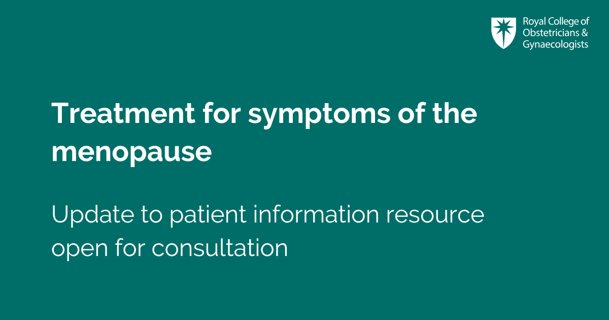 Today, an updated version of the RCOG’s patient information resource on treatment for the symptoms of the menopause has opened for consultation. The draft will be open for comments until midnight (UK time) on Friday 28 March and can be viewed here: brnw.ch/21wR1tV