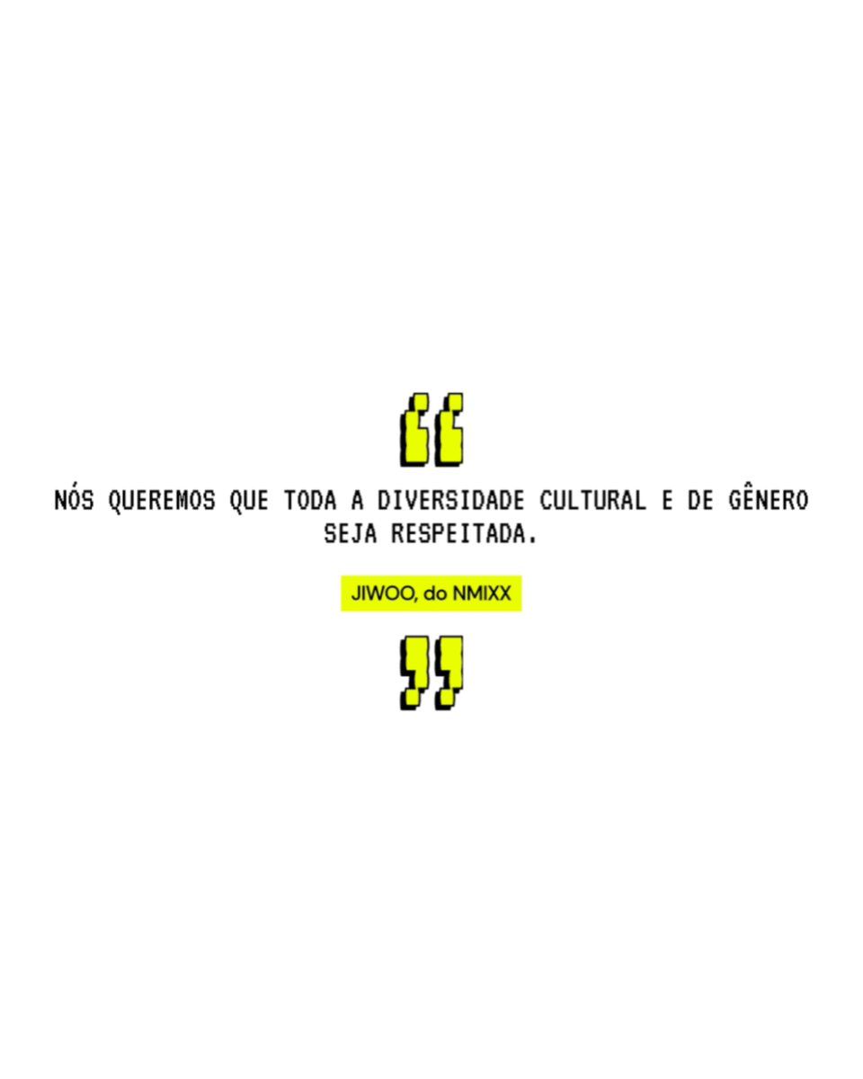 "WE WANT ALL CULTURAL AND GENDER DIVERSITY TO BE RESPECTED."

— Jiwoo on their interview with Capricho