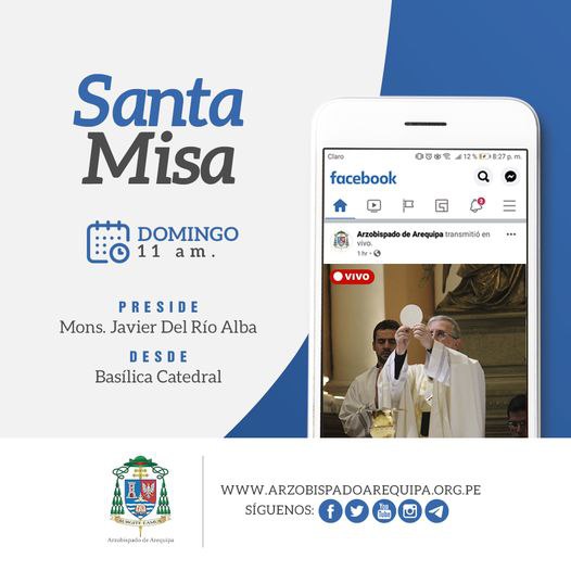 Domingo, 2 de marzo de 2025
Misa dominical
Desde la Basílica Catedral de Arequipa, 11 a.m.
Preside: Mons. Javier Del Río Alba, Arzobispo de Arequipa
Transmisión en vivo por Facebook: Arzobispado de Arequipa

#ArzobispadoArequipa #MonsJavierDelRíoAlba