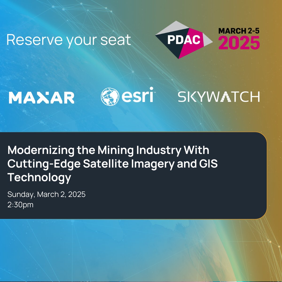 The future of mining is here! Join @Maxar, <a href="/Esri/">Esri</a> and <a href="/SkyWatchApps/">SkyWatch</a> at #PDAC2025!

Learn about the real-world applications that are modernizing the mining industry, and receive expert guidance at one of our workshops.

Reserve your seat: hubs.li/Q038PWGT0