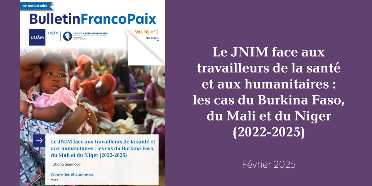 ✍️<a href="/TaniaSmirnov2/">Tatiana Smirnova</a> signe le Bulletin #FrancoPaix de février, dans lequel elle analyse l’évolution de la stratégie du JNIM face aux travailleurs de la santé et humanitaires au #Mali, #BurkinaFaso et #Niger.

Pour le lire: dandurand.uqam.ca/publication/le…