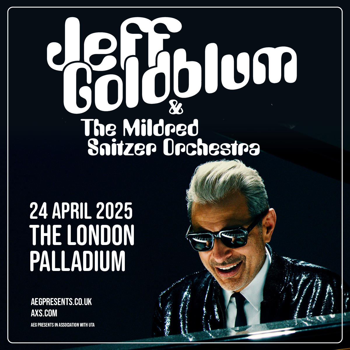 AEG Presents UK (@aeg_presents) on Twitter photo JUST ANNOUNCED!
<a href="/realJGoldblum/">Jeff Goldblum</a> & The Mildred Snitzer Orchestra | <a href="/LondonPalladium/">The London Palladium</a> | 24 April 2025
Get access to AEG Presale here: aegp.uk/JGPresale JUST ANNOUNCED!
<a href="/realJGoldblum/">Jeff Goldblum</a> & The Mildred Snitzer Orchestra | <a href="/LondonPalladium/">The London Palladium</a> | 24 April 2025
Get access to AEG Presale here: aegp.uk/JGPresale