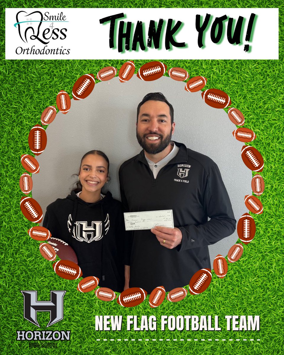Thank you to our new Partner in Education Smile 4 Less Orthodontics Horizon for supporting our Horizon
High School flag football team. Your kind donation will support our amazing lady athletes. 🏈