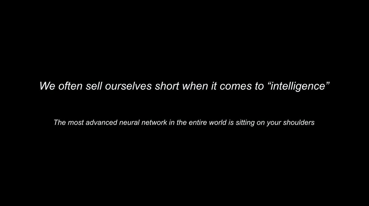The most advanced neural network in the entire world is sitting on your shoulders.