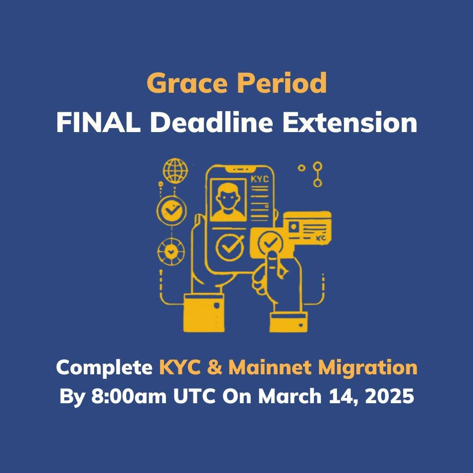 The KYC and Mainnet migration deadlines for the Grace Period have been extended one last time to 8:00am UTC on March 14, 2025, allowing additional time and opportunity after Open Network for real Pioneers to verify their balances and migrate to the Mainnet.

Learn more: