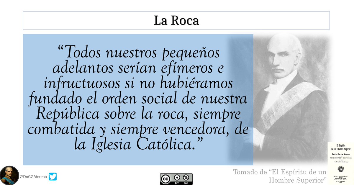 DnGGMoreno's tweet image. Todos nuestros pequeños #adelantos serían #efímeros e infructuosos si no hubiéramos fundado el #orden social de nuestra República sobre la #roca, siempre #combatida y siempre #vencedora, de la #Iglesia #Católica