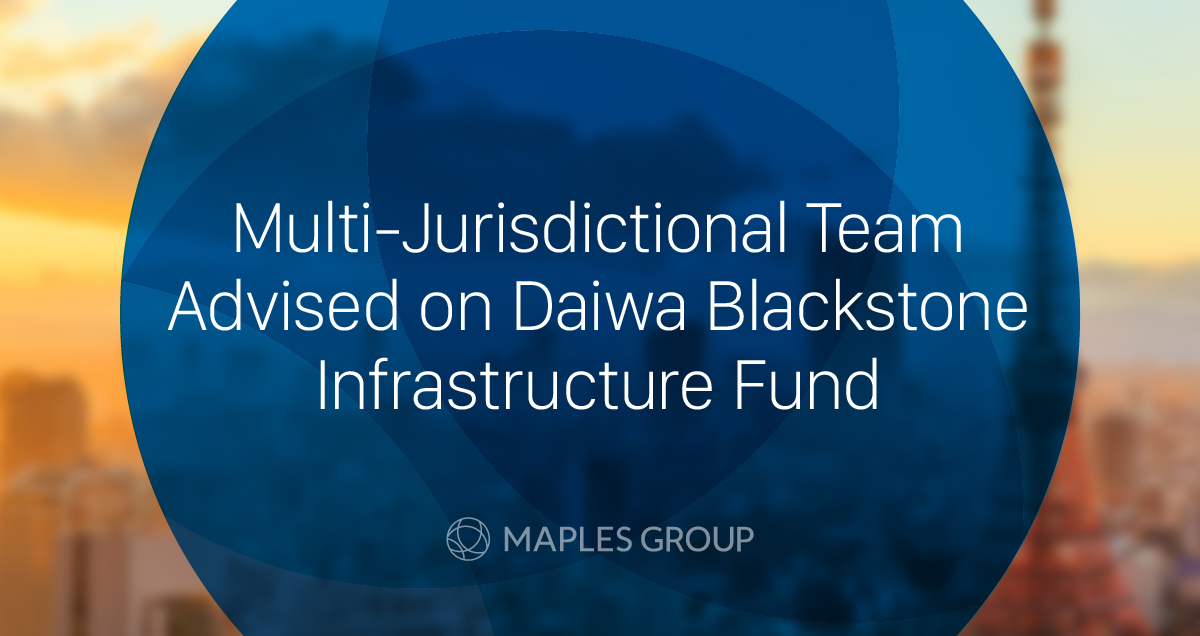 maplesgroup's tweet image. Our multi-jurisdictional team is pleased to have advised on the launch of the Daiwa Blackstone #InfrastructureFund launched on 28 February 2025. It is structured as a Cayman Islands unit trust and is authorised for public offering in #Japan. For more, visit…