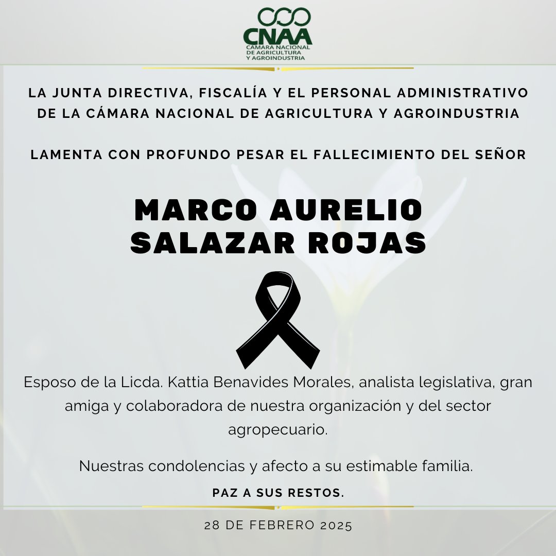 La Cámara Nacional de Agricultura y Agroindustria  CNAA comunica con pesar el fallecimiento del Sr. Marco Aurelio Salazar Rojas.