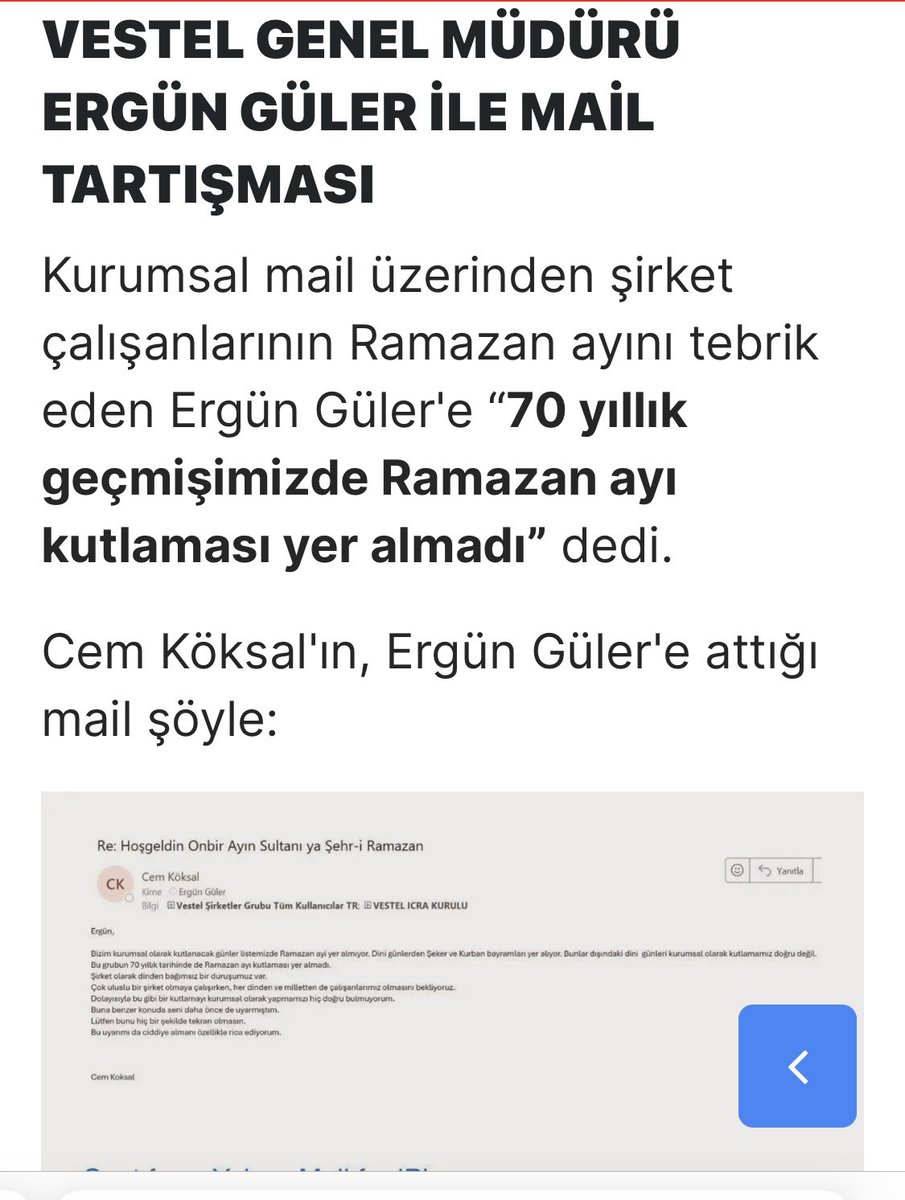 1️⃣CEM KÖKSAL BU İSLAM DÜŞMANLIĞININ KAYNAĞI NE?

Zorlu Holding CEO’su Cem Köksal, bünyesinde bulundurdukları Vestel'in CEO’su Ergün Güler’i uyardı: 

“Bu grubun 70 yıllık tarihinde Ramazan ayı kutlaması yer almadı. Buna benzer konuda seni uyarmıştım. Şirket olarak dinden bağımsız