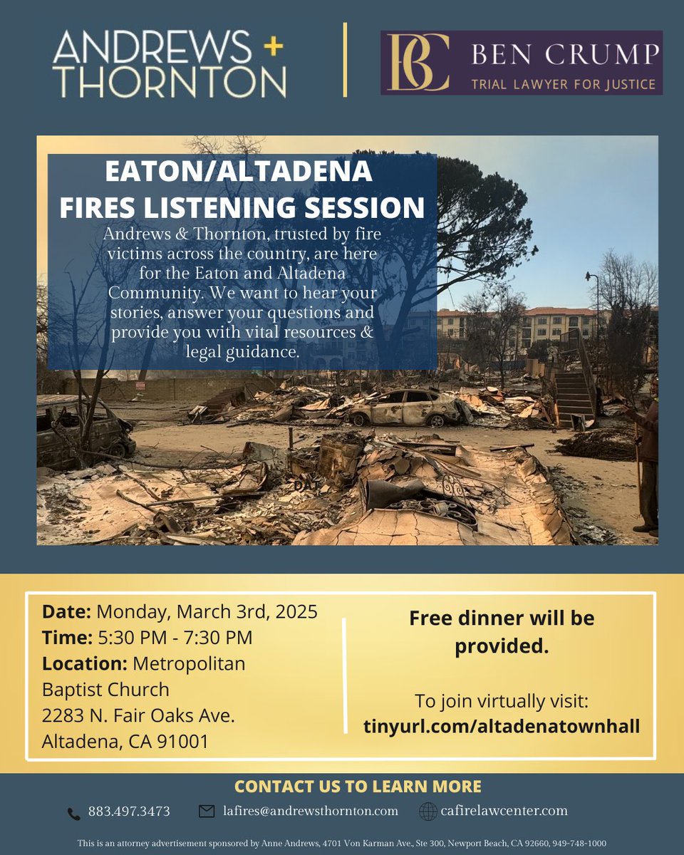 If you or a loved one has been impacted by the Altadena Fires, we want to hear your story. Our team of fire expertise lawyers will be listening, answering your questions and providing the guidance needed to help rebuild the Eaton &amp; Altadena communities.

Free dinner will be