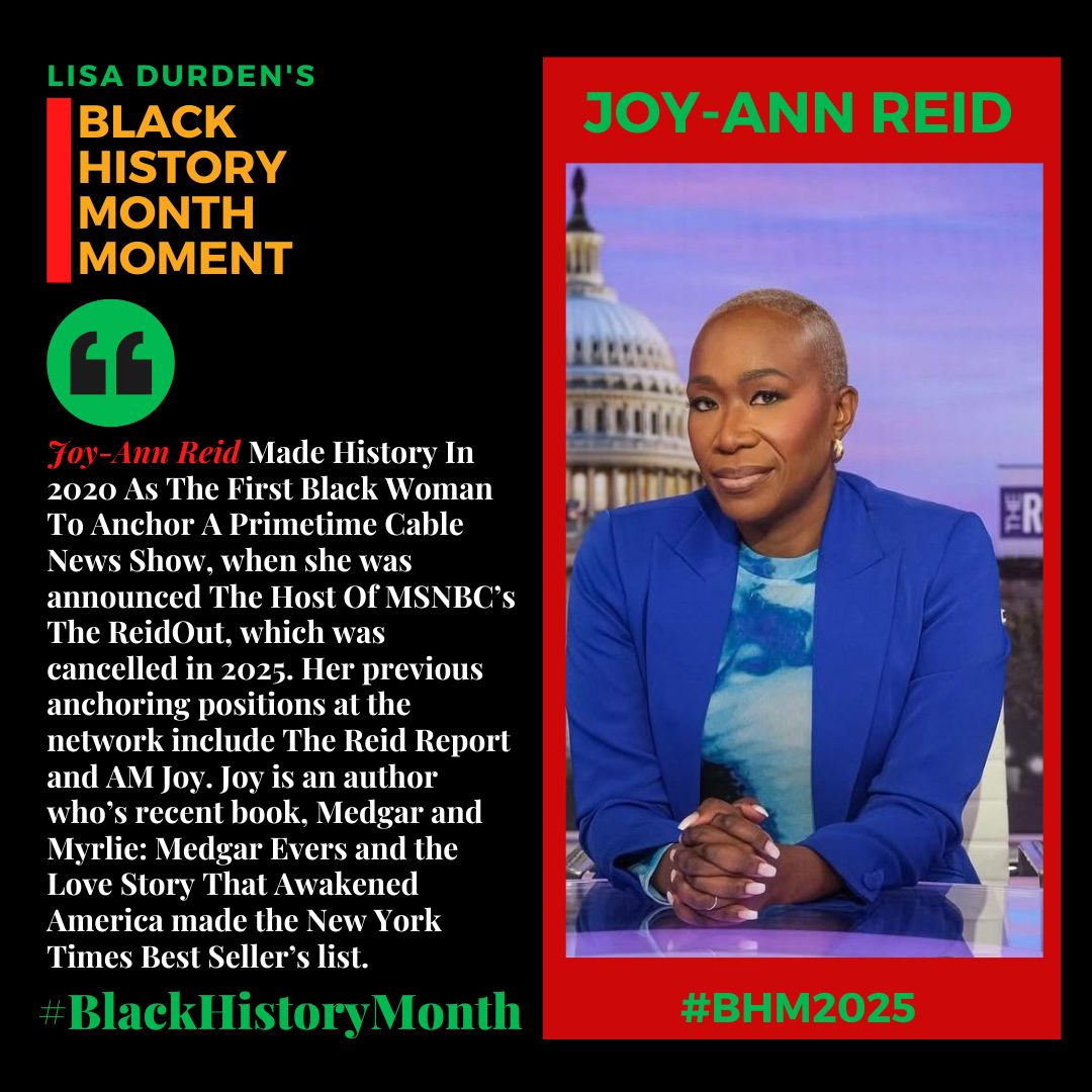 Lisardurden's tweet photo. Welcome to #LisaDurden’s #BlackHistoryMonth Moment: #JoyAnnReid Made History In 2020 As The First Black Woman To Anchor A Primetime Cable News Show, when she was announced The Host Of #MSNBC’s #TheReidOut, which was cancelled in 2025. Her previous anchoring positions at the network include #TheReidReport and #AMJoy. Joy is also a three-time author who’s recent book, #MedgarAndMyrlie: Medgar Evers and the Love Story That Awakened America made the New York Times Best Seller’s list.#ClapForThat! #BHM2024! #IKeepsTheCameraHot!! #NowThisIsASippableMoment!!👇🏾👇🏾
#ABCNewsContributor!! #AwardWinningDirector!! #MultiHyphanateMediaMaker!! #SocialJusticeJournalist!! #LisaDurdenTVPersonality!! #PoliticalAnalyst!! #PopCultureExpert!! #SubjectMatterExpert!! #SocialCommentator!! #ImTheExpertOnLisaDurden!!
#ProfessorLisaDurden!!
#BehindTheCamera!!
#ContentCreator!!
#LisaDurdenWinfrey!!
#IGetPaidToTalk!!
#AboutThatLisaDurdenLife!!
#AboutThatOprahWinfreyTylerPerryLife!!
#InFrontOfTheCamera!!
#LittleBlackGirlFromNewarkNJ!!
#ImUpInTheseStreets!!
#ImBeingHidden!!