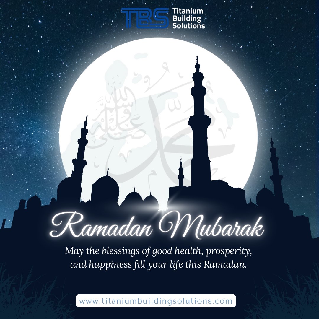 Ramadan Mubarak to all our Muslim brothers from Titanium Building Solutions.