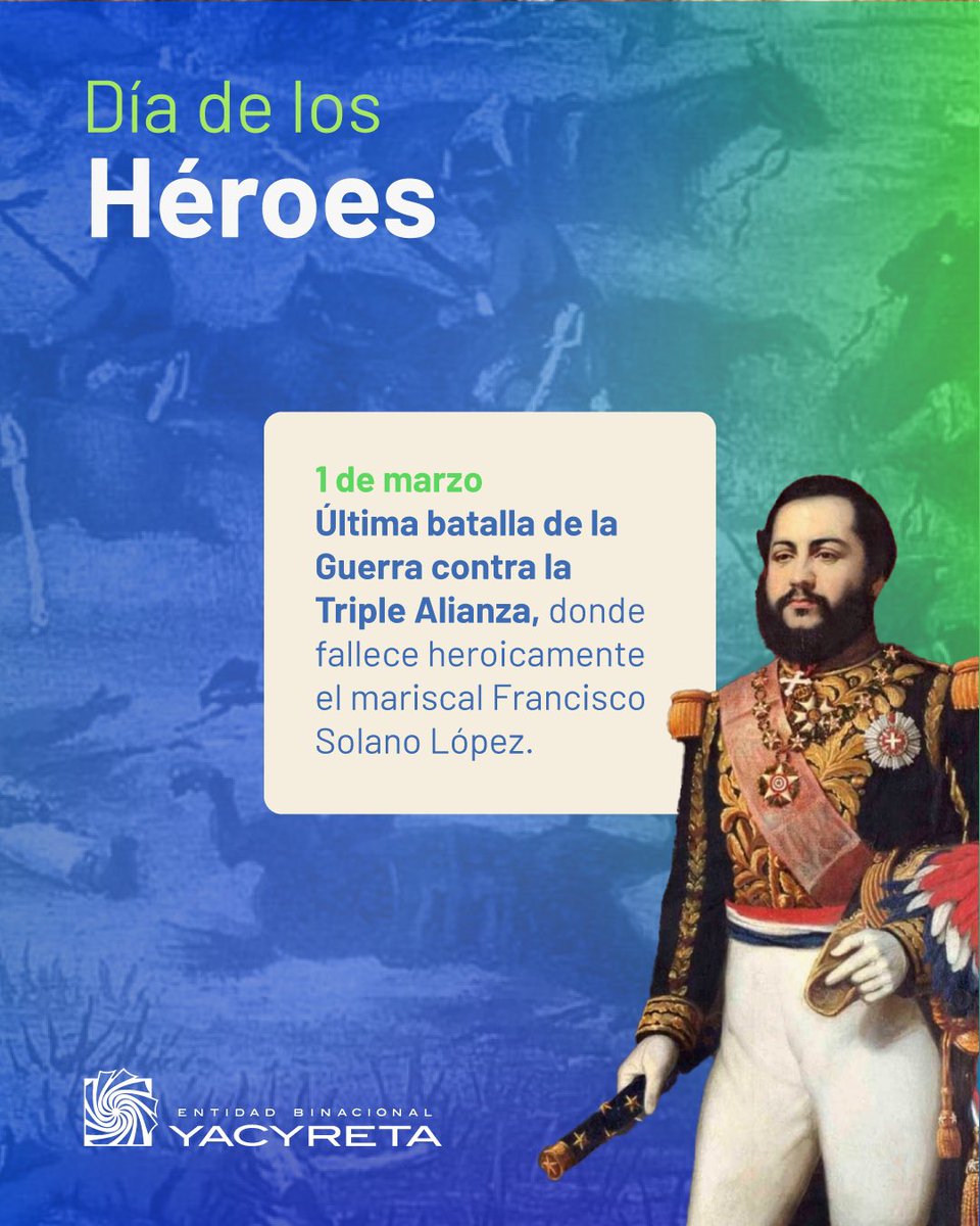 1 de marzo. Día de los Héroes. En los campos de Cerro Corá se libra la  última batalla de la Guerra contra la Triple Alianza, que termina con la  heroica muerte del