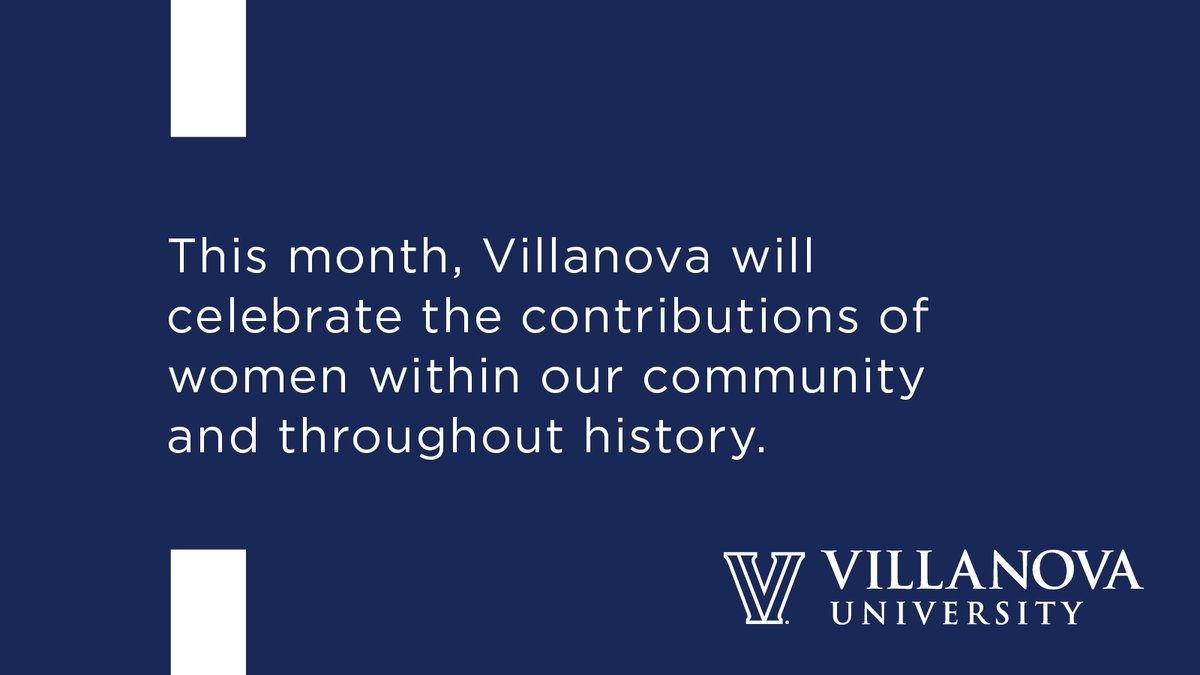Honoring Women’s History Month, Villanova University will host an array of educational and community-based events throughout the month of March.