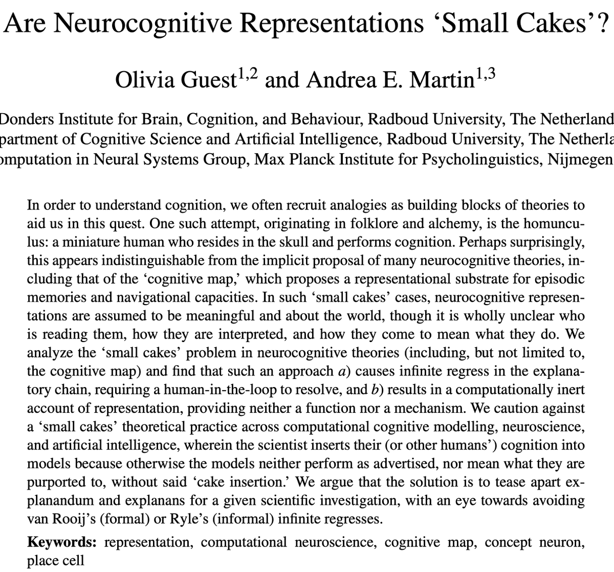 o_guest's tweet image. Tired but happy to say this is out w @andrea_e_martin: Are Neurocognitive Representations &apos;Small Cakes&apos;?
We analyse theories of representation in neuroscience showing how vicious regress, e.g. the homunculus fallacy, is (sadly) alive and well — and importantly how to avoid it. 1/